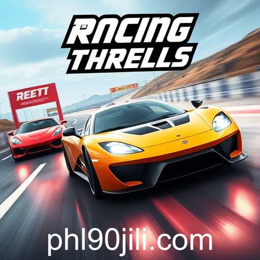 Exploring the Adrenaline-Packed World of 'Racing Thrills' Featuring 90jili